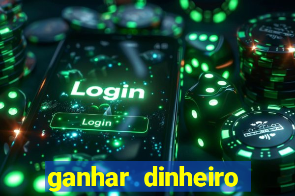 ganhar dinheiro online jogando